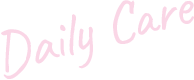 Daily Care